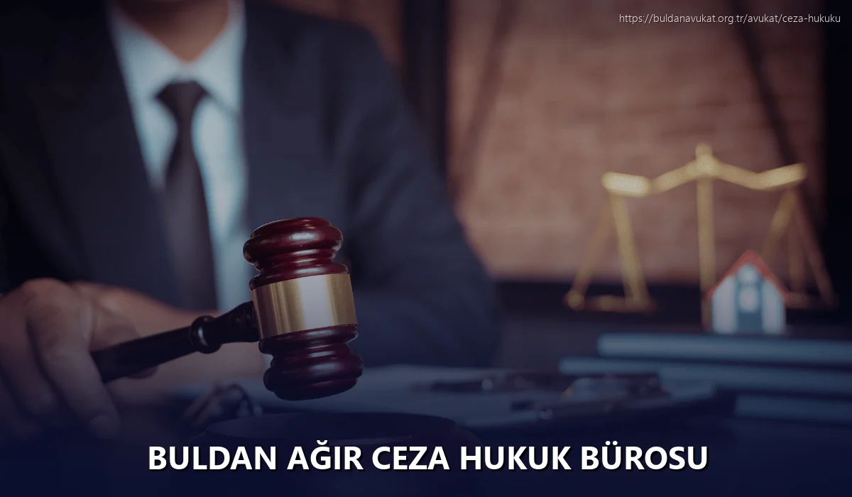 Buldan Ağır Ceza Hukuk Bürosu
